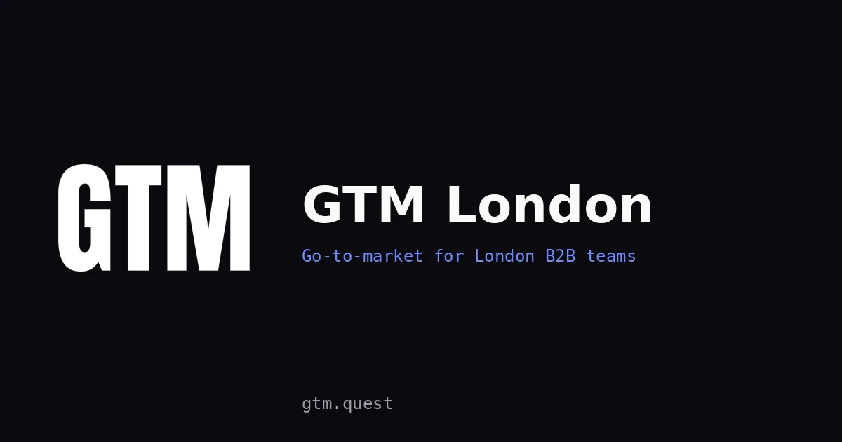 GTM London | GTM Quest GTM London: GTM Quest banner for go-to-market work with London B2B teams