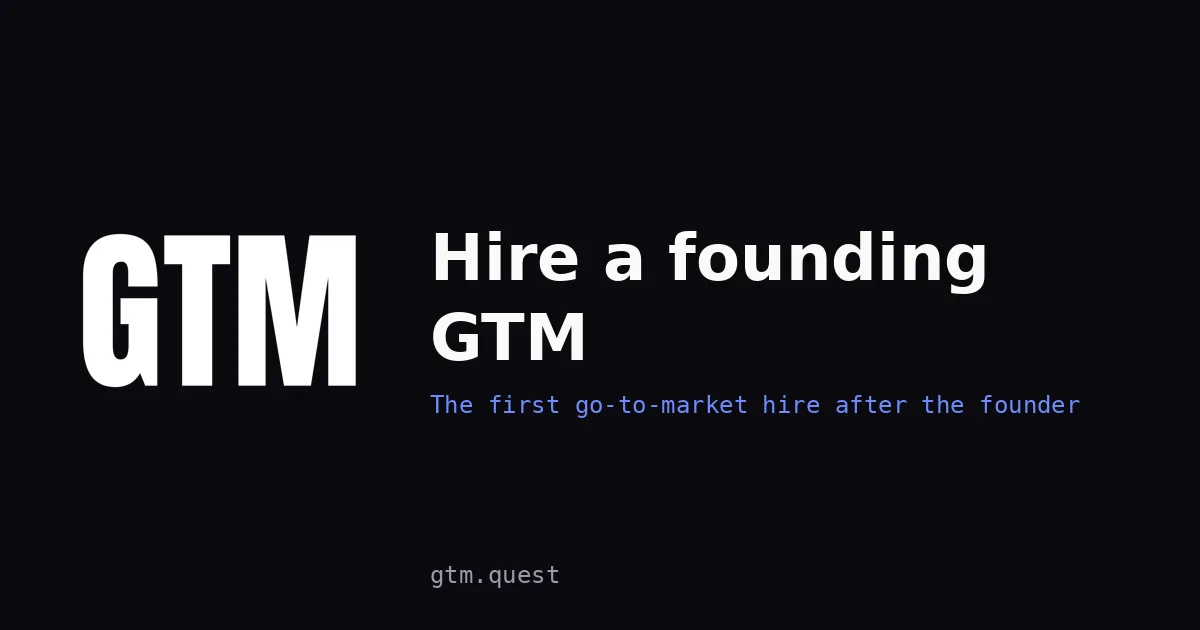 Hire a founding GTM | GTM Quest Hire a founding GTM: GTM Quest banner for hiring a founding GTM hire for B2B teams