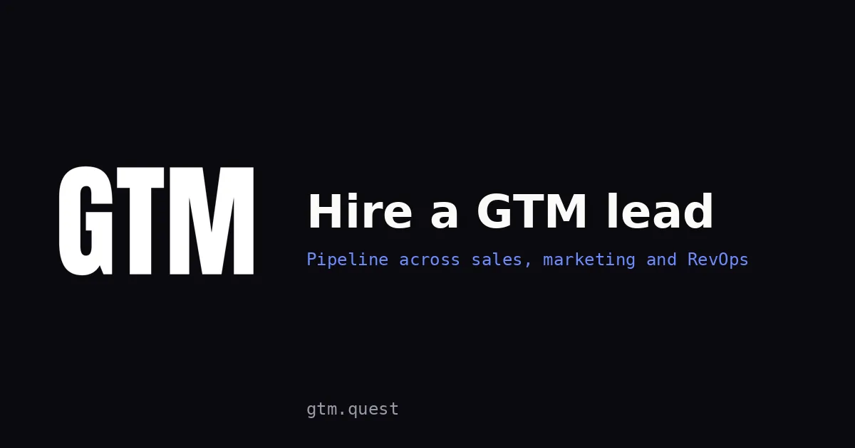 Hire a GTM lead | GTM Quest Hire a GTM lead: GTM Quest banner for hiring a GTM lead for B2B teams