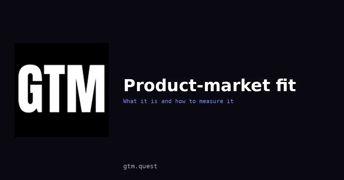 Product-market fit: what it is and how to measure it | GTM Quest Product-market fit: what it is and how to measure it, by GTM Quest