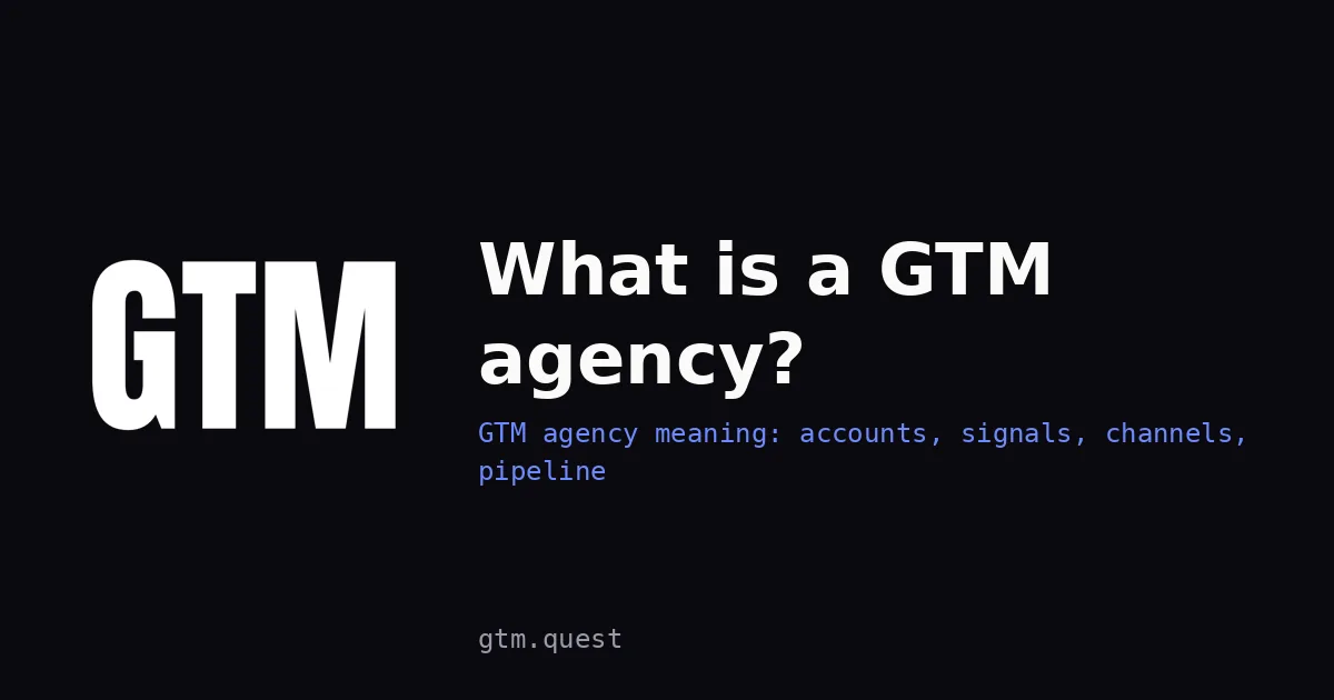 What is a GTM agency? GTM agency meaning | GTM Quest What is a GTM agency? GTM agency meaning: GTM Quest logo, the London go-to-market agency behind this guide